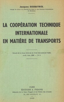 La coopération technique internationale en matière de transports. Extrait de la Revue Générale de Droit International Public. Avril-Juin 1960 - N°2